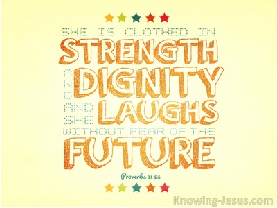 Proverbs 31:25 Strength And Dignity Laughs Without Fear At The Future (yellow)